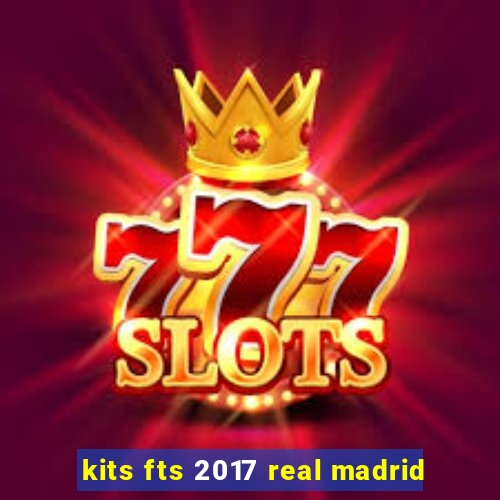 kits fts 2017 real madrid